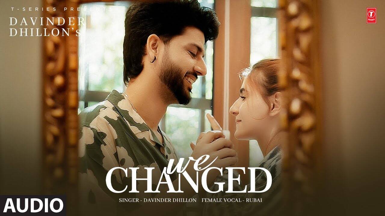 Experience The New Punjabi Music Audio For We Changed By Davinder ...