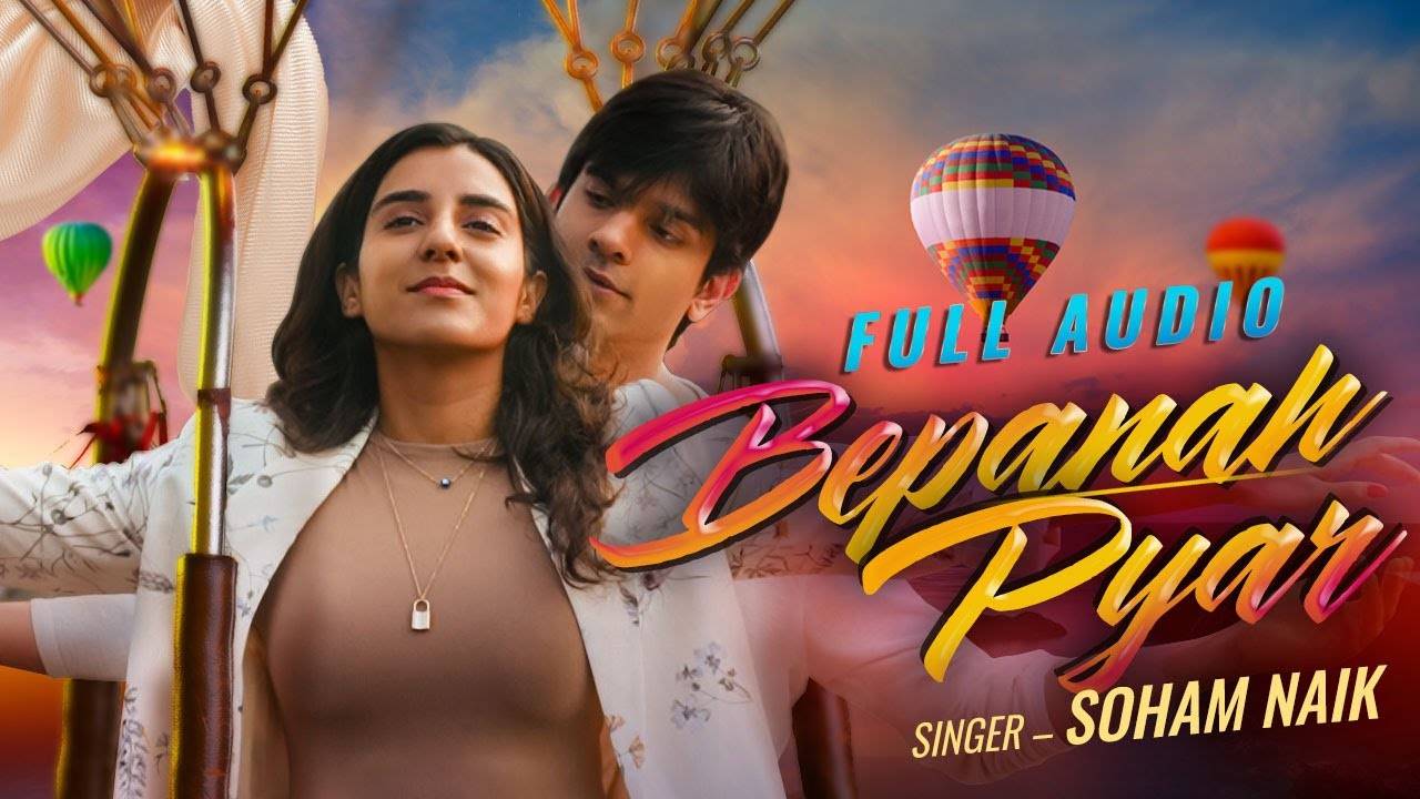 Listen To The New Hindi Music Audio For Bepanah Pyar By Soham Naik