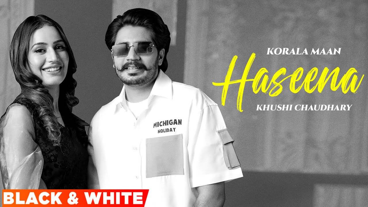 Experience The New Punjabi Music Video For Haseena (B/W) By Korala Maan