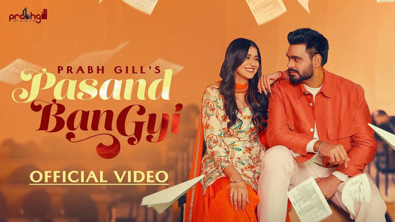 Check Out The Music Video Of The Latest Punjabi Song Pasand Ban Gyi ...