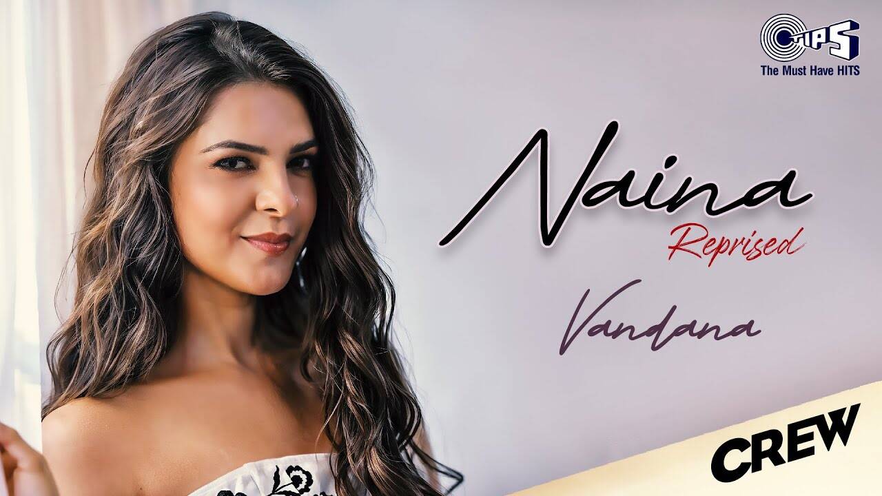 Experience The New Hindi Music Video For Naina Reprised Version By ...
