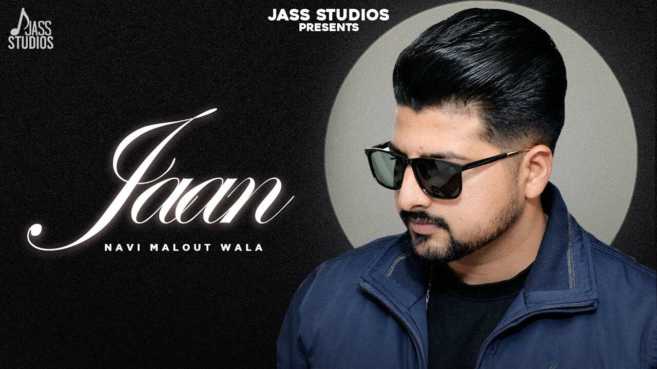 Watch The Music Video Of The Latest Punjabi Song Jaan Sung By Navi ...