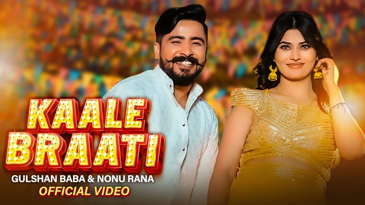 Discover The New Haryanvi Music Video For Kaale Braati By Gulshan Baba ...