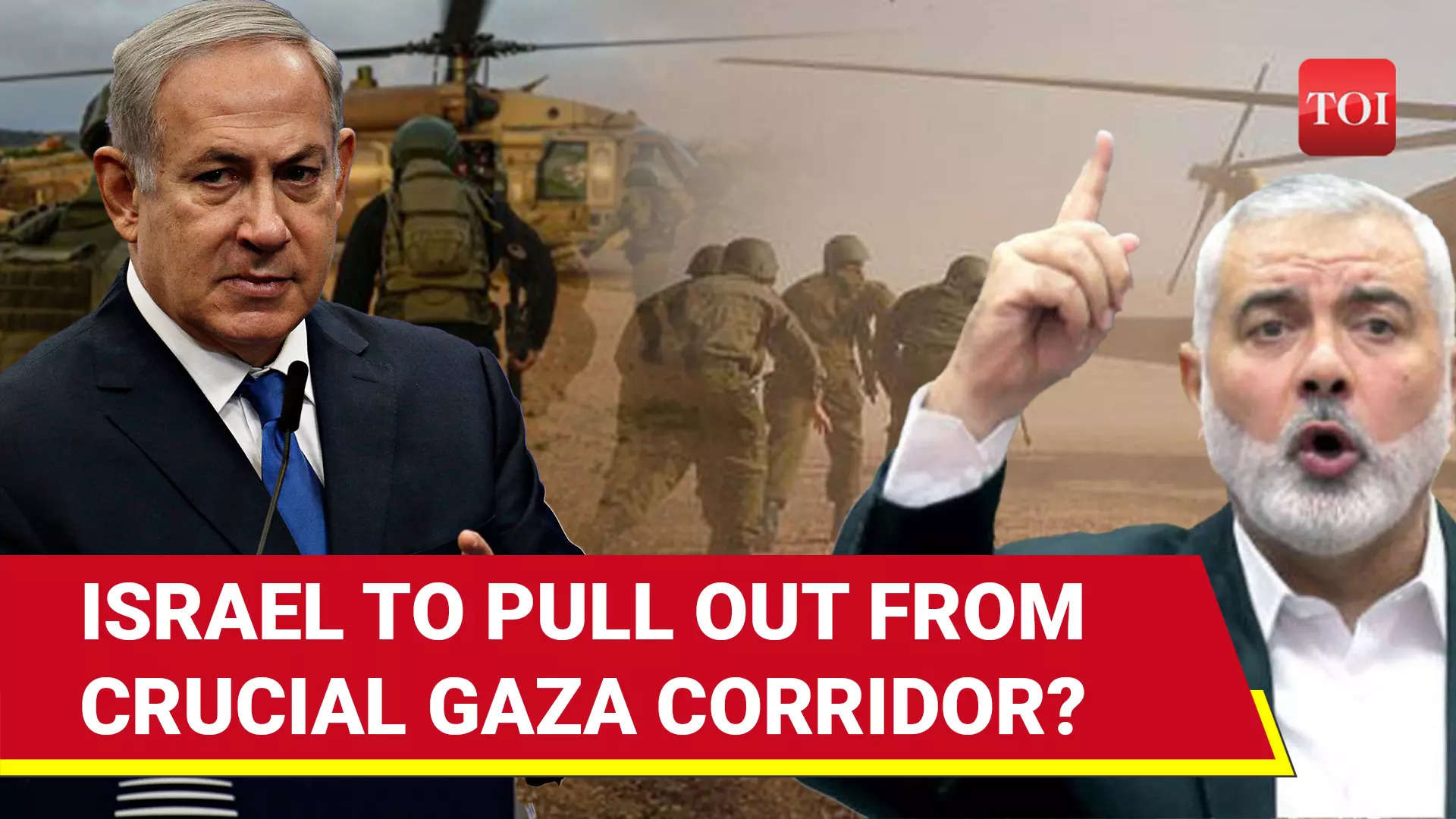 Israel 'to Withdraw' From Crucial Corridor; Netanyahu To Compromise For 