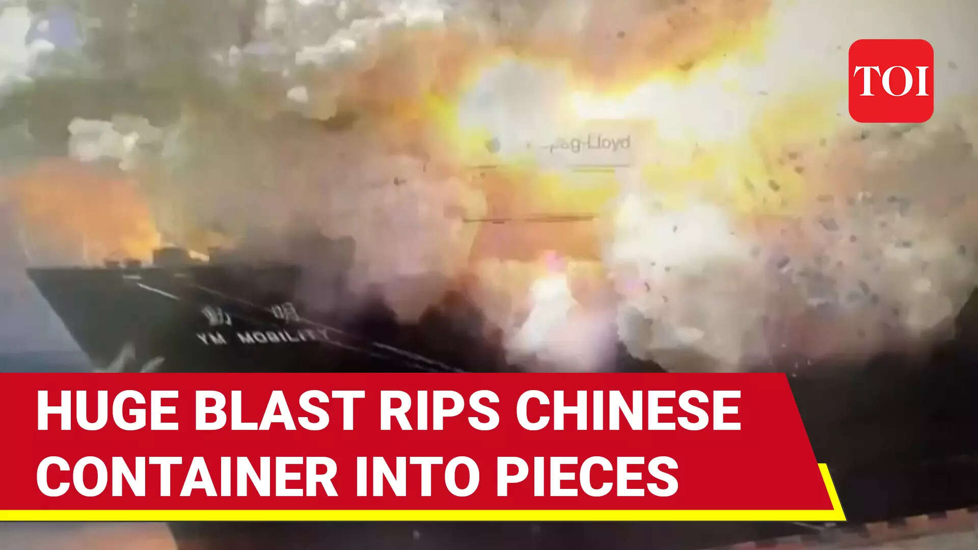 Chinese Container Blown To Bits; Powerful Explosion Sets Off Fireball ...