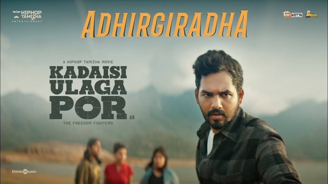 Kadaisi Ulaga Por | Song - Adhirgiradha