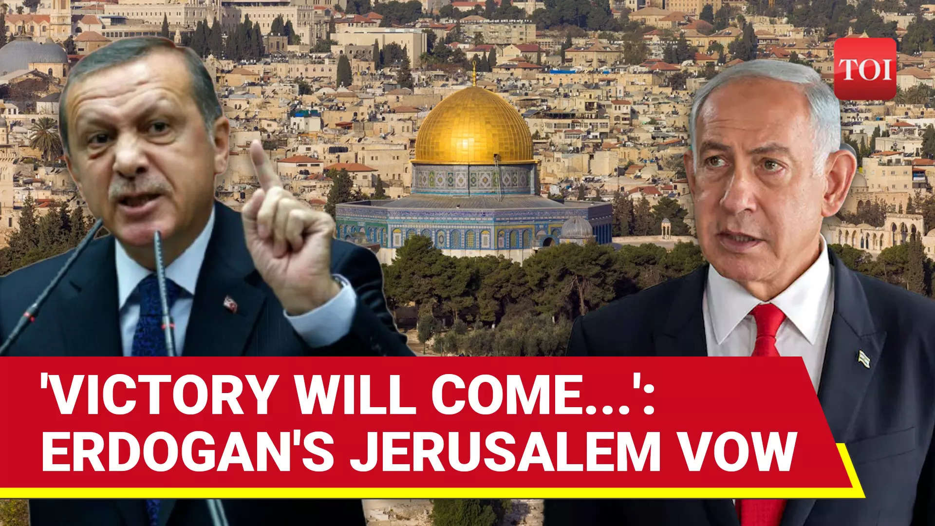 Erdogan's Jerusalem Pledge 'Rattles' Israel; Turkish President's Big ...