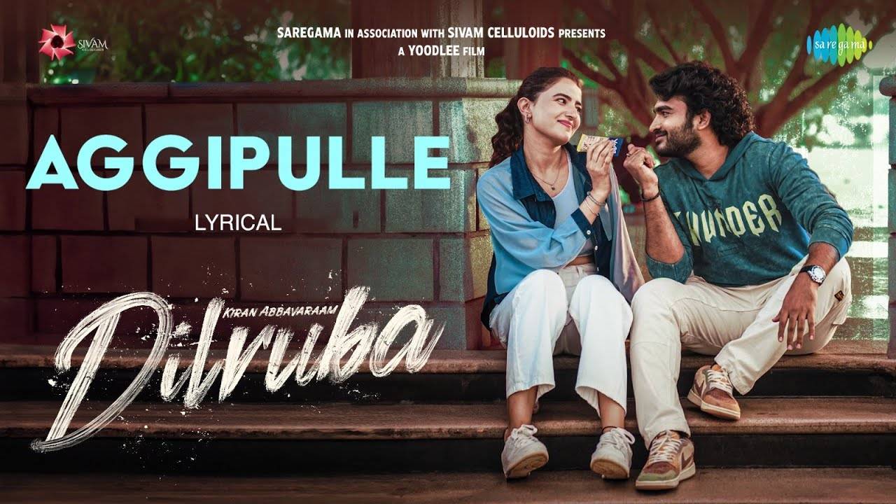 Dilruba | Song - Aggipulle (Lyrical)