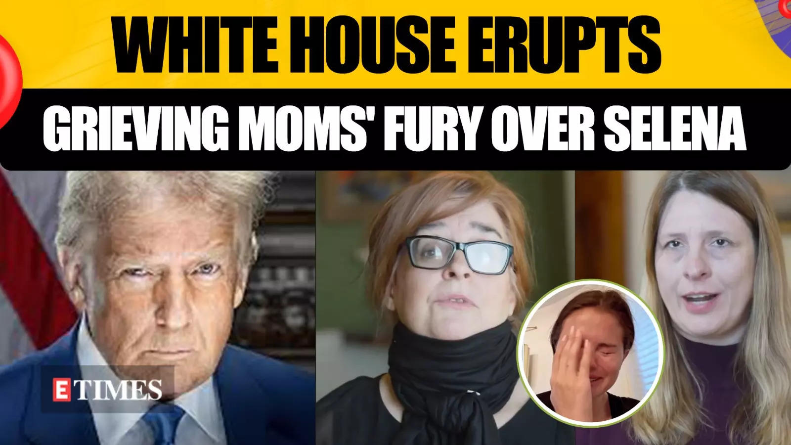 White House Video: Trump Unleashes His Fury While Heartbroken Mothers Question Selena Gomez’s Tears | WATCH