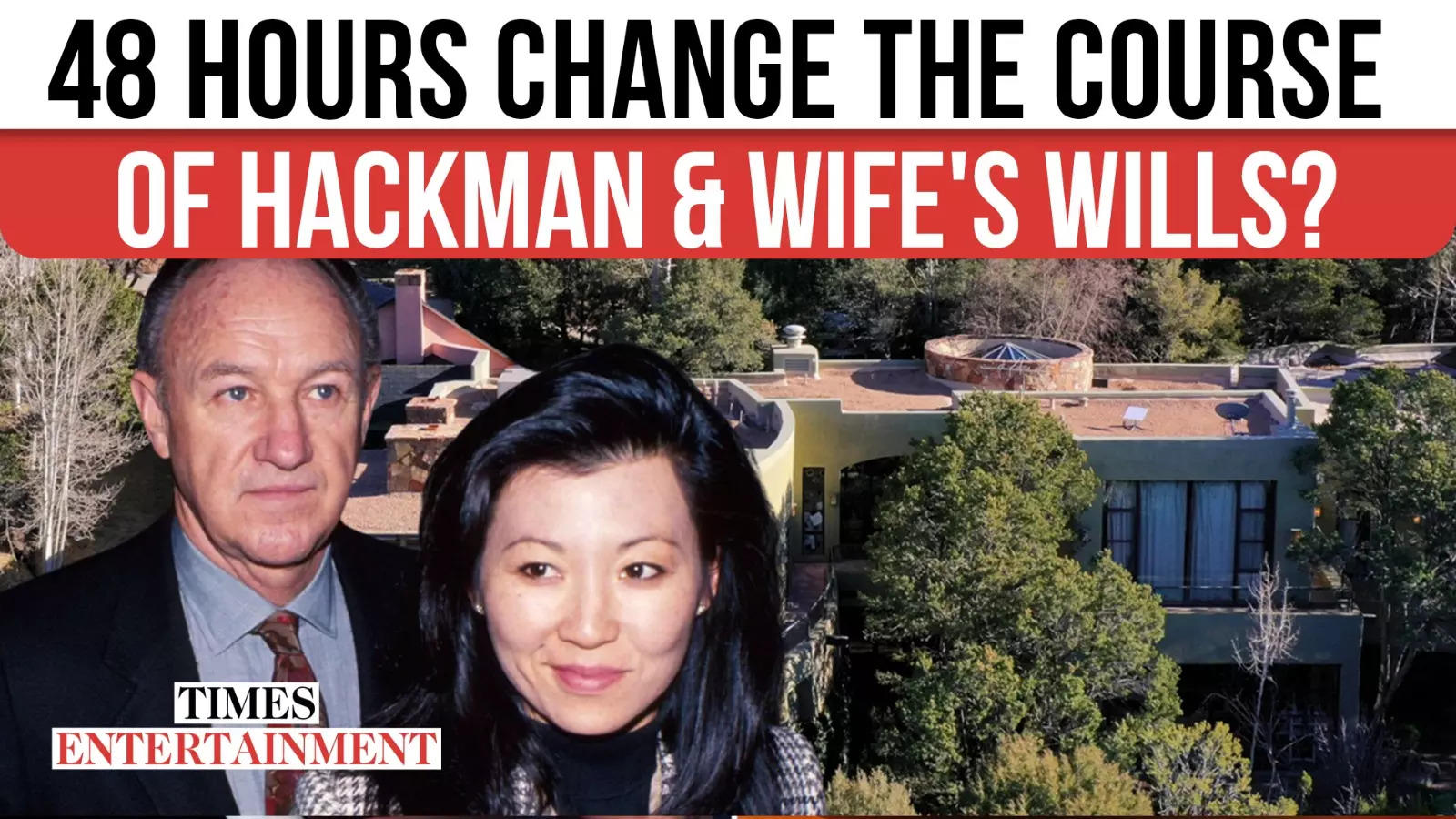 Gene Hackman’s Will & Inheritance Plan Hits Timeline Shocker, New Mexico Law Changes Everything?