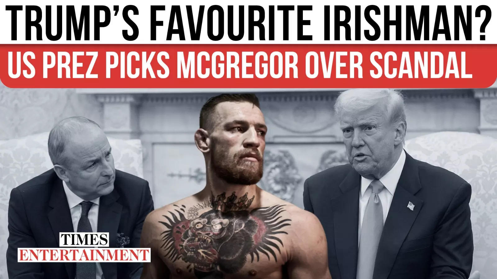 Trump’s Unexpected Praise For UFC Star Conor McGregor Surprises Irish PM Michael Martin