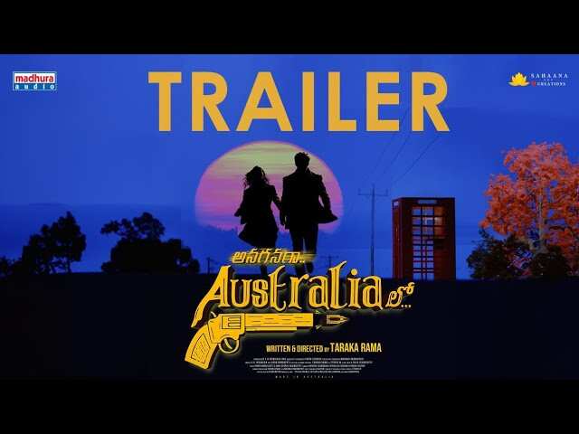 Anaganaga Australia Lo – Official Trailer