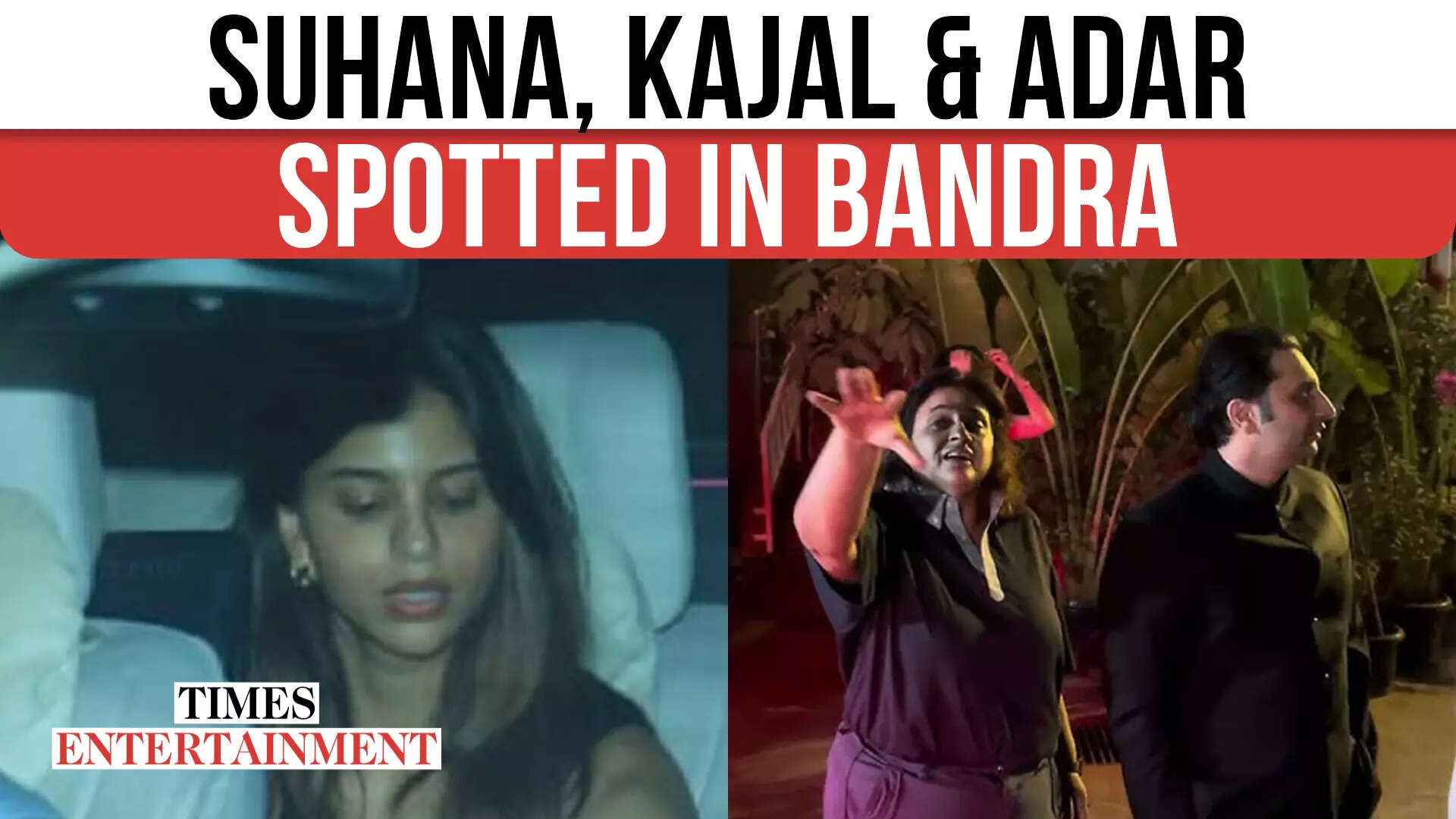 Suhana Khan, Kajal Anand & Adar Poonwalla는 Bandra를 발견했습니다