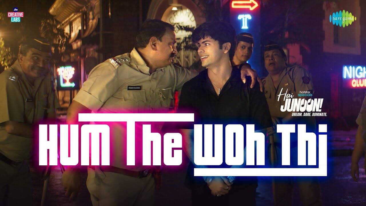 Hai Junoon! | Song - Hum The Woh Thi