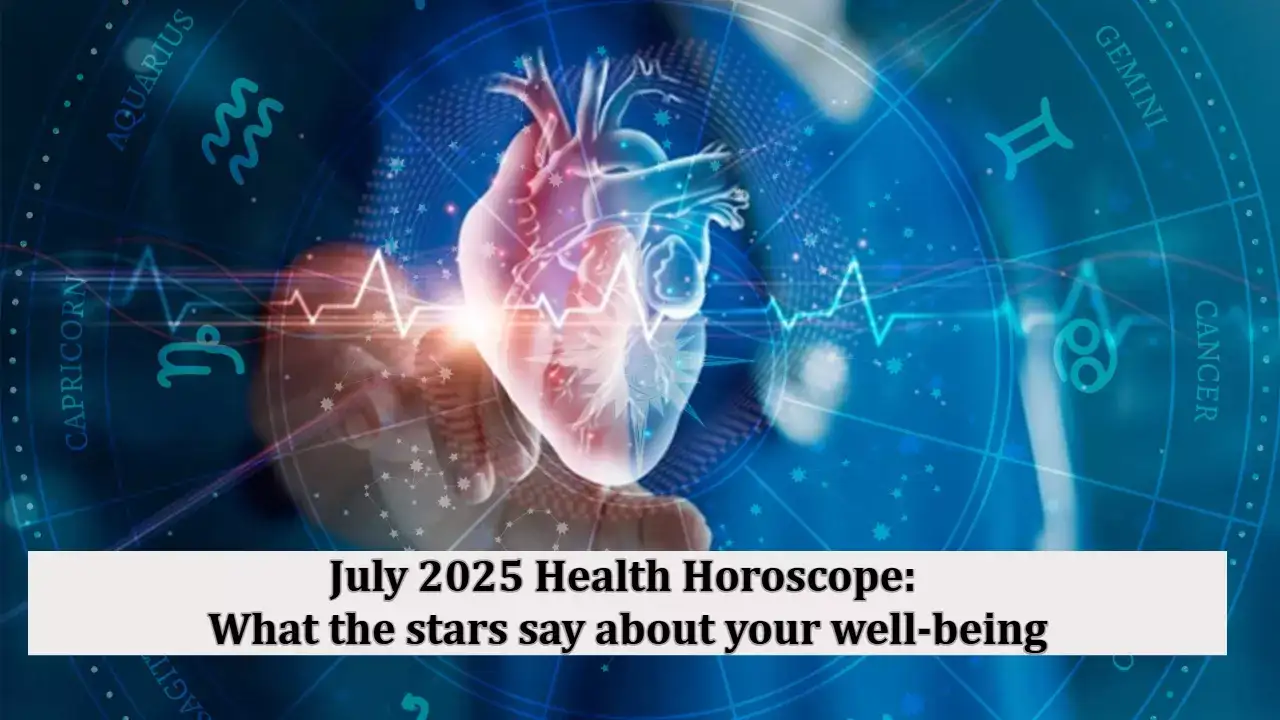 July 2025 Health Horoscope: What the stars say about your well-being
