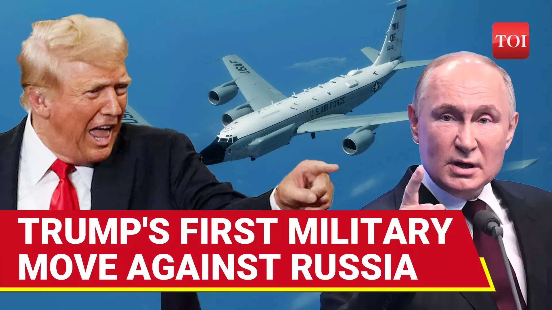 Trump Resumes U.S. Military Action Against Russia; Spy Aircraft Deployed Near Russian Border