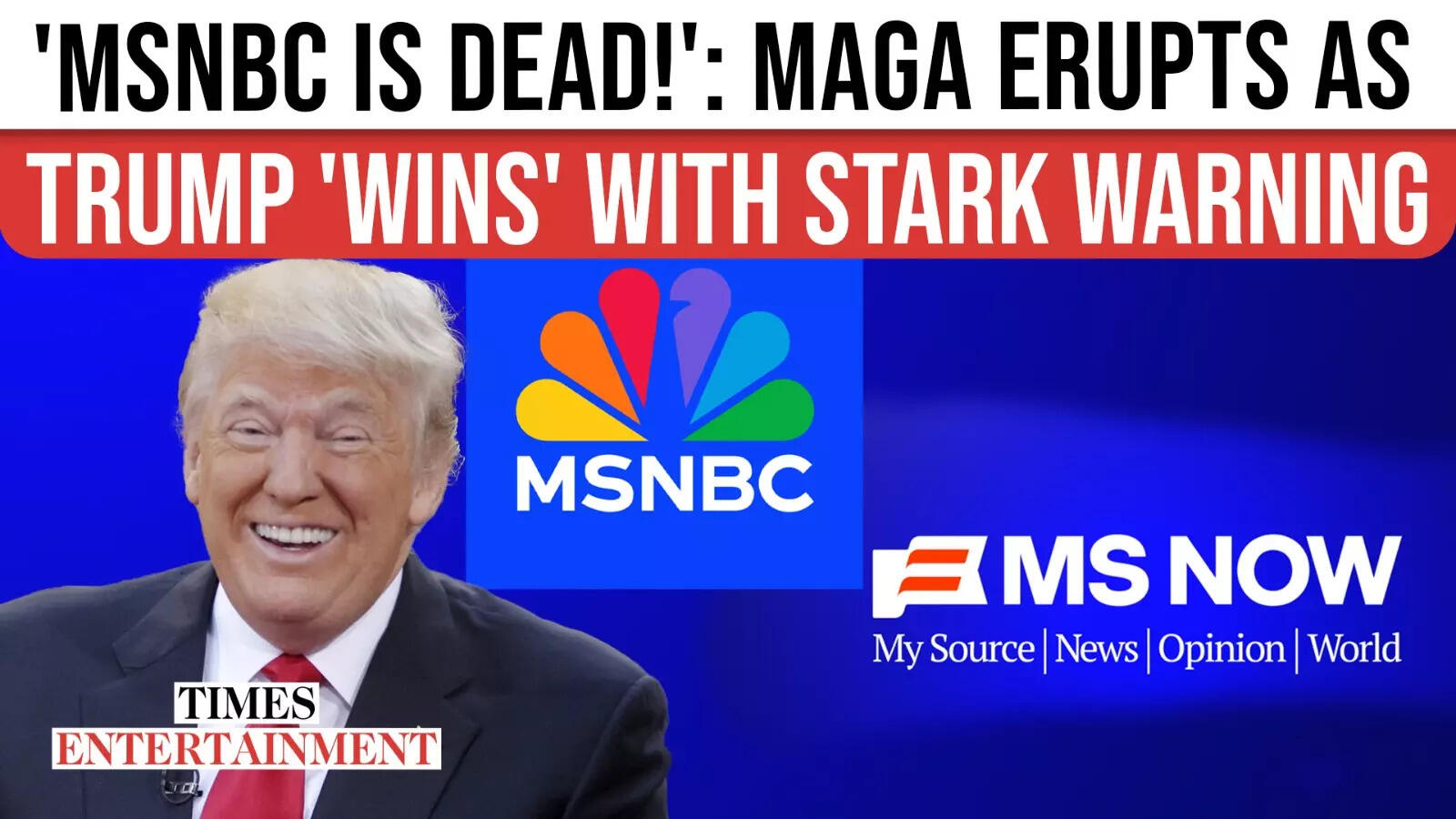 ‘MSNBC Is Dead’? Trump Supporters Cheer As Network Becomes ‘MS Now’