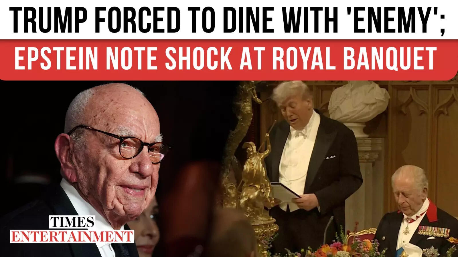 Trump Confronts Epstein-Linked Foe Rupert Murdoch at Lavish UK Royal Banquet