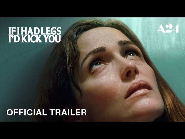 If I Had Legs I would Kick You – Official Trailer