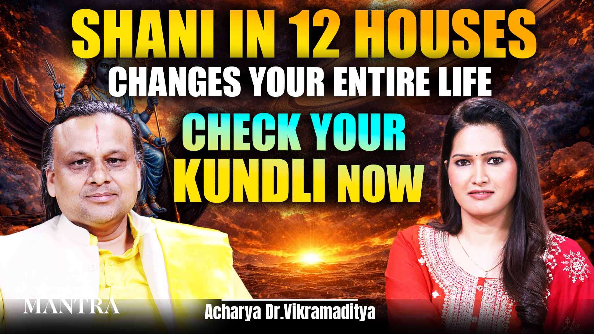 Check Your Kundli Now |Shani in 12 Houses & Its Life-Changing Effects | Ft. Acharya Vikramaditya