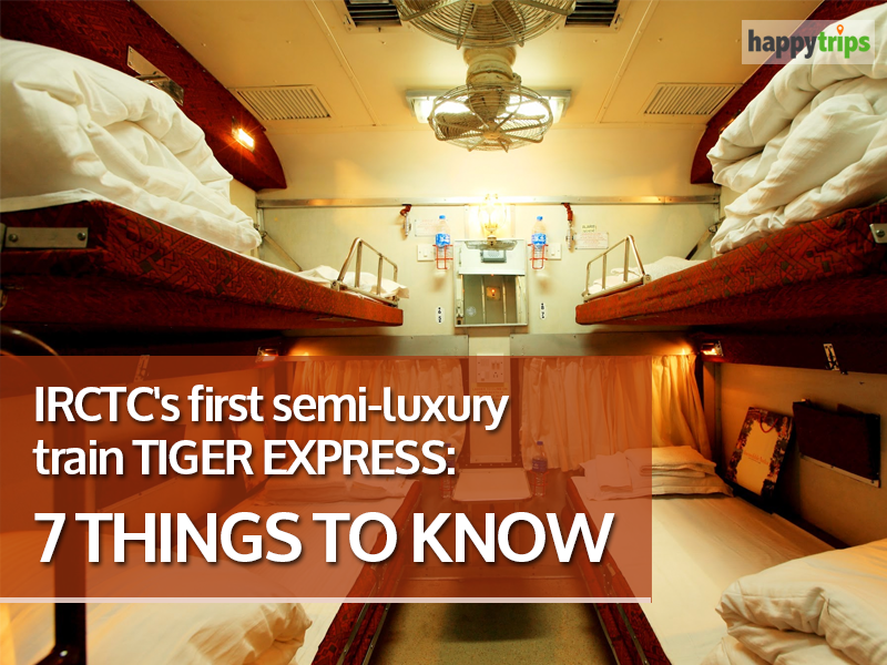 IRCTC's First Semi-luxury Train Tiger Express: 7 Things To Know, India ...