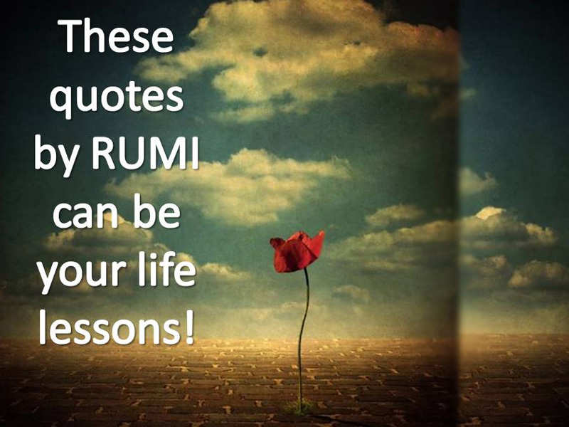 These quotes by Rumi can be your life lessons  The Times 