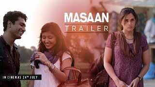 MASAAN: Official Trailer | In Cinemas 24 July | Richa Chadha, Vicky Kaushal, Sanjay Mishra