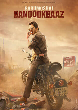 Babumoshai Bandookbaaz Movie Showtimes Review Songs Trailer Posters News Videos eTimes