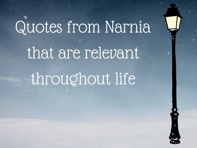 Remembering C S Lewis Quotes  from Narnia  that are 