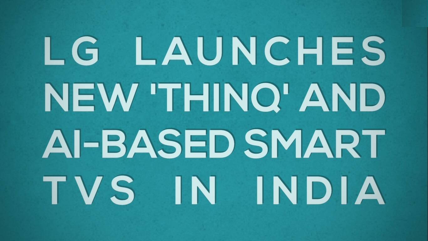 LG debuts 'ThinQ' brand in India, launches AI-powered TVs