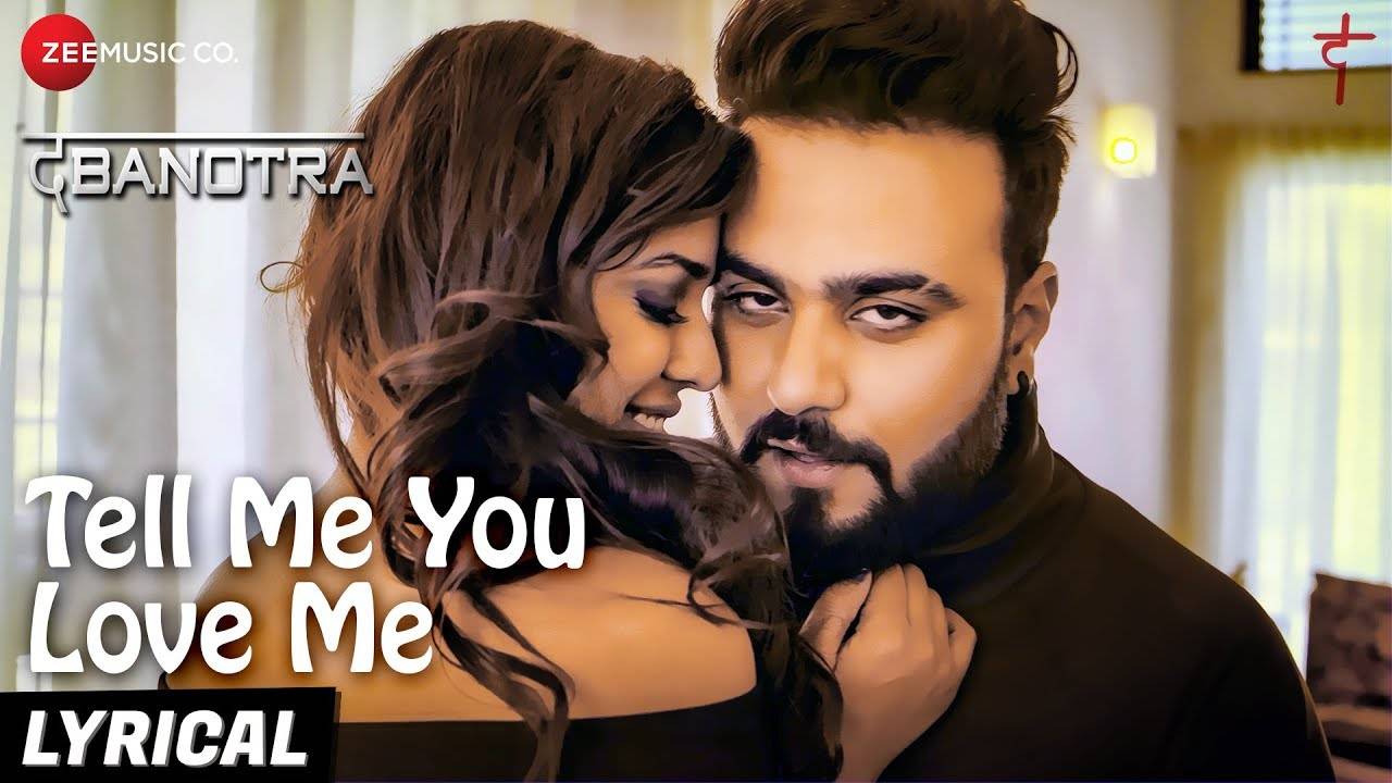 Hindi Song Tell Me You Love Me (Lyrical) Sung By Da Banotra ...