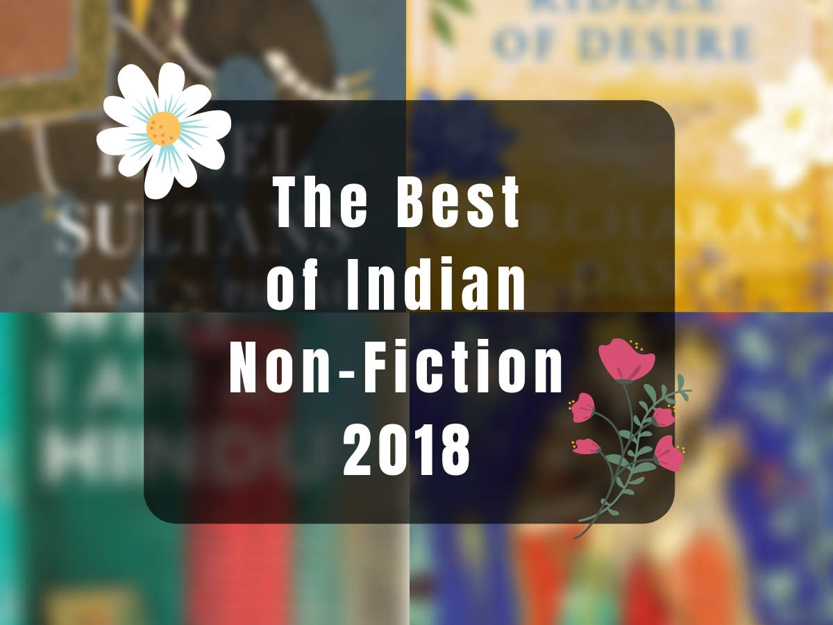 The 12 most amazing Indian nonfiction reads of 2018 The Times of India