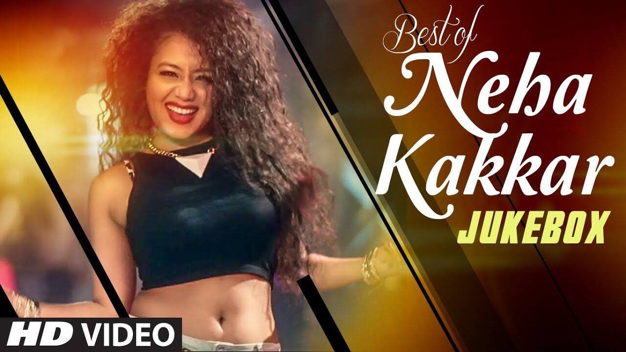 Best Hindi Songs of Neha Kakkar | Video Jukebox