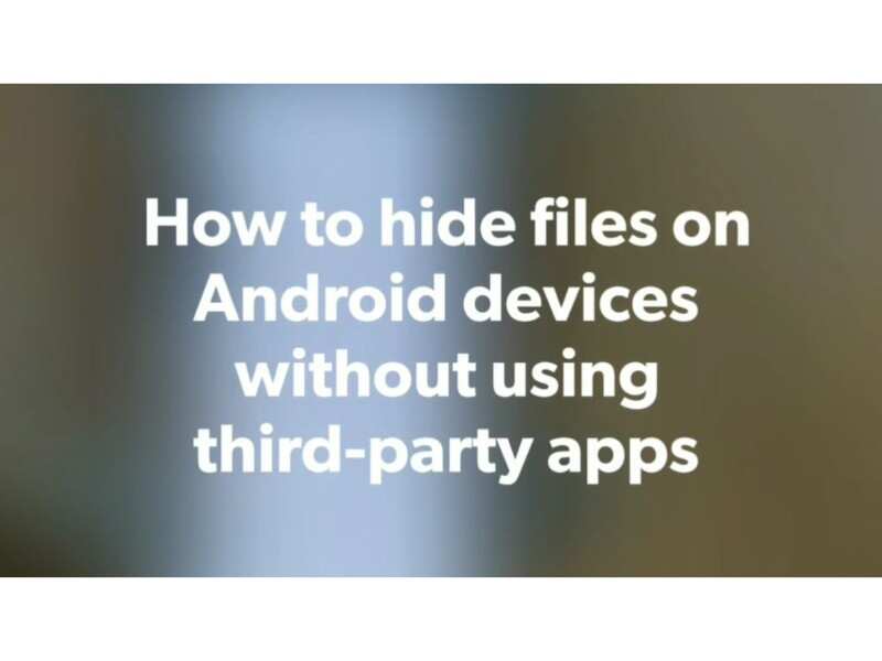 How to hide files on Android devices without using any third-party apps