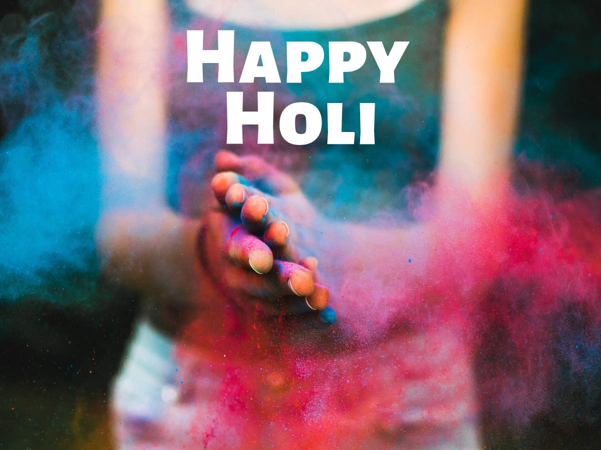 Happy Holi 2021 Top 50 Holi Wishes Messages Quotes Images Status And Sms To Send To Your Dear Ones On Festival Of Colours Times Of India