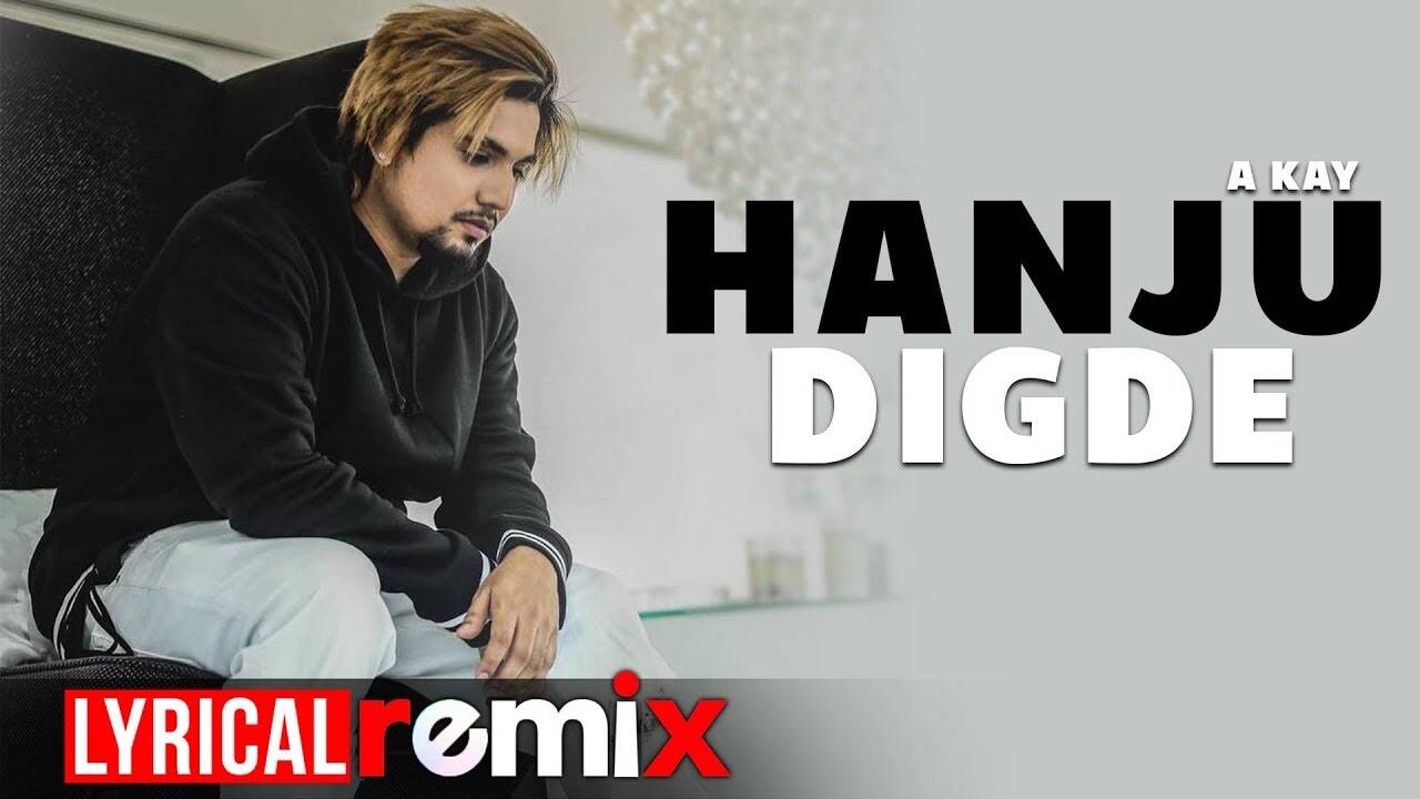 Latest Punjabi Song 'Hanju Digde' (Lyrical Remix) Sung By A Kay feat Saanvi Dhiman | Punjabi Video Songs - Times of India Latest Punjabi Song 'Hanju Digde' (Lyrical Remix) Sung By A Kay feat Saanvi Dhiman | Punjabi Video Songs - Times of India