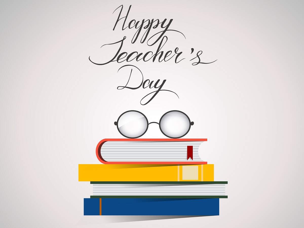 Happy Teachers Day Images Quotes Wishes Messages Cards Greetings And Gifs Times Of India