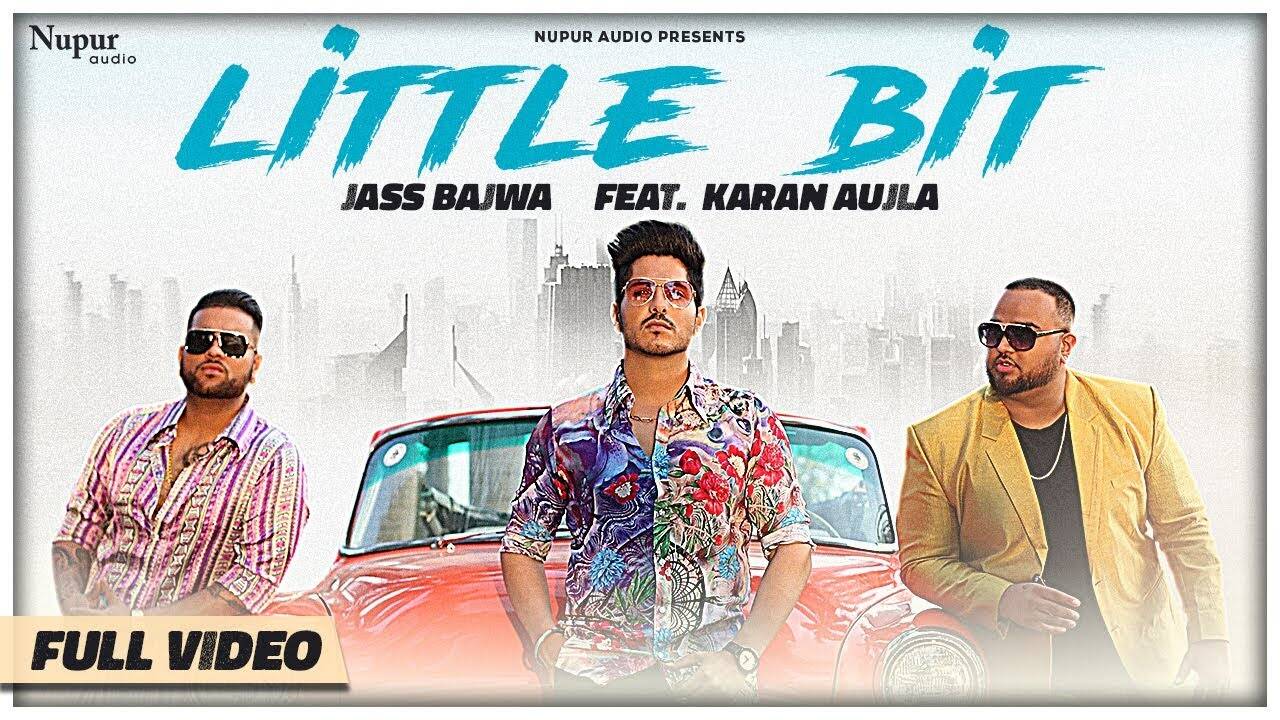 Latest Punjabi Song 'Little Bit' Sung By Jass Bajwa