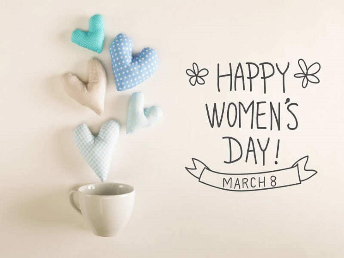 Happy International Women S Day Top 50 Wishes Messages Quotes Status And Images To Send To The Most Amazing Women Of Your Life Times Of India