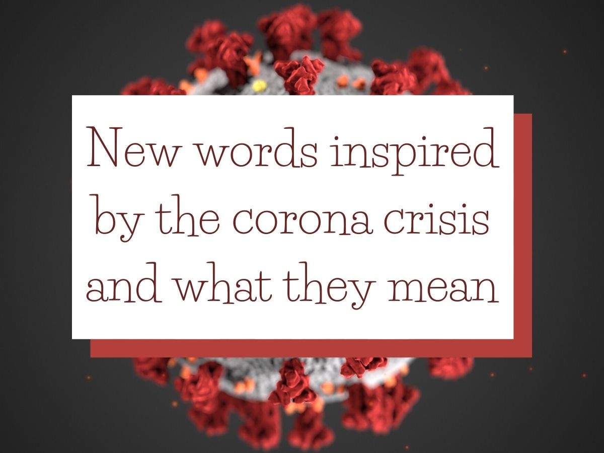 New Words Inspired By The Corona Crisis And What They Mean The Times Of India