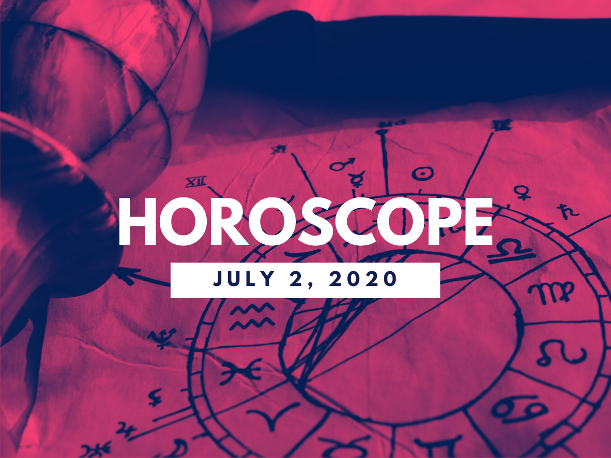 Horoscope today Astrological predictions for July 02