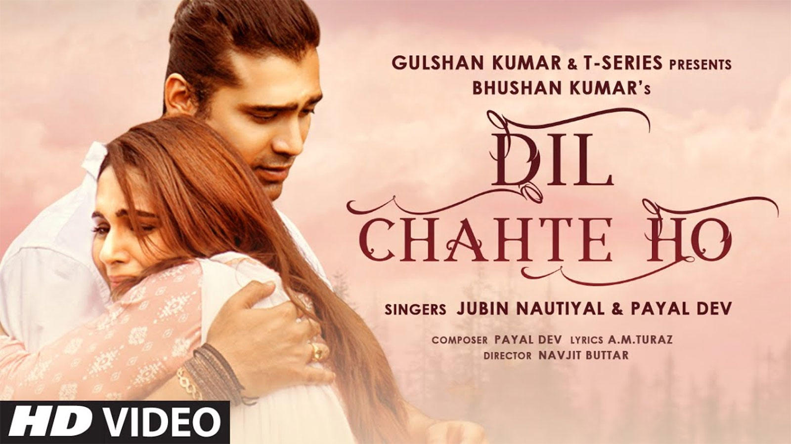 Watch New Hindi Trending Song Music Video - 'Dil Chahte Ho' Sung By Jubin  Nautiyal & Payal Dev | Hindi Video Songs - Times of India