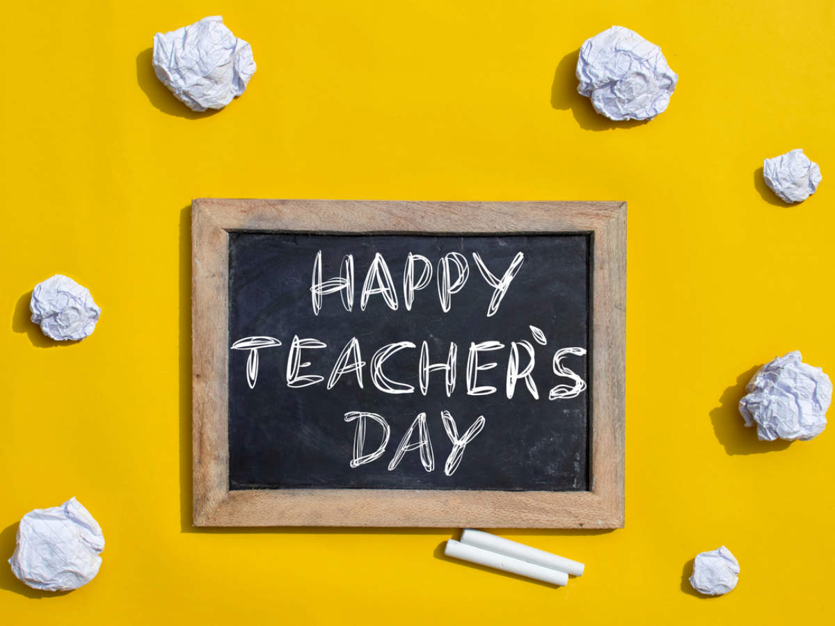 Happy Teachers Day Top 50 Wishes Messages Images And Quotes To Share With Your Teachers To Make Them Feel Special Times Of India