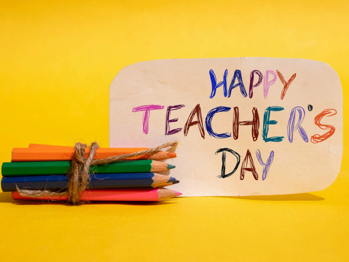 Happy Teachers Day Top 50 Wishes Messages Images And Quotes To Share With Your Teachers To Make Them Feel Special Times Of India
