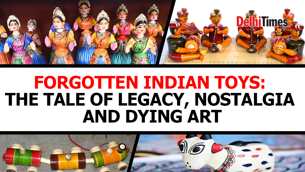 Forgotten Indian toys: The tale of legacy, nostalgia and dying art