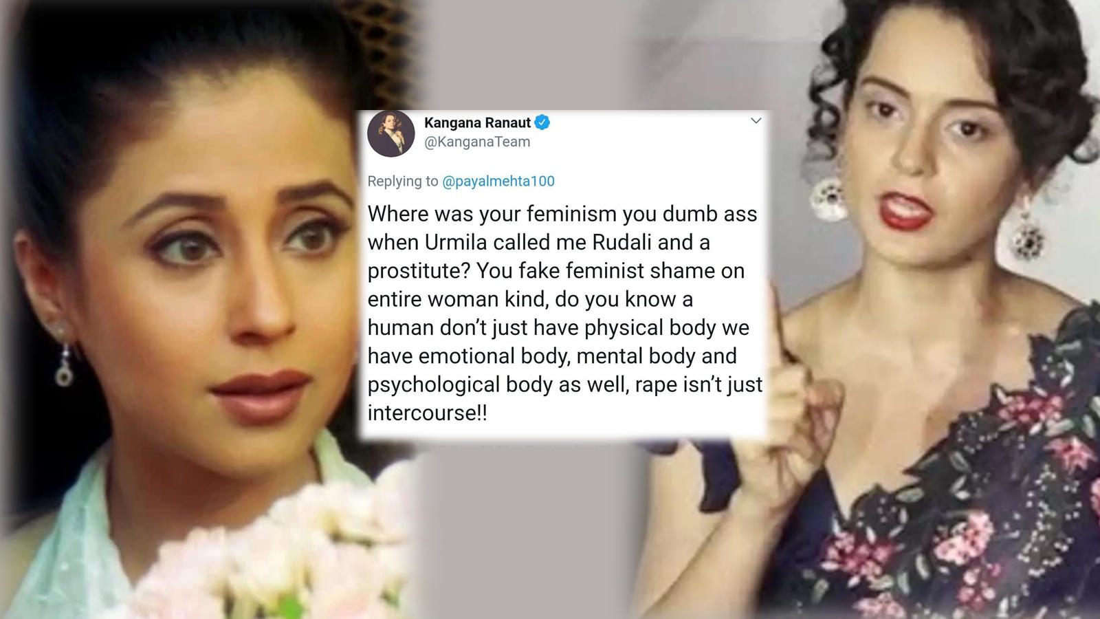 Kangana Ranaut Latest Tweet On Urmila Where Was Your Feminism When Urmila Called Me A Prostitute And A Rudaali Asks Kangana Ranaut In Her Latest Tweet