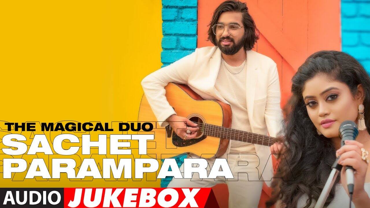 The Magical Duo SachetParampara Audio Jukebox Bollywood Songs 2020
