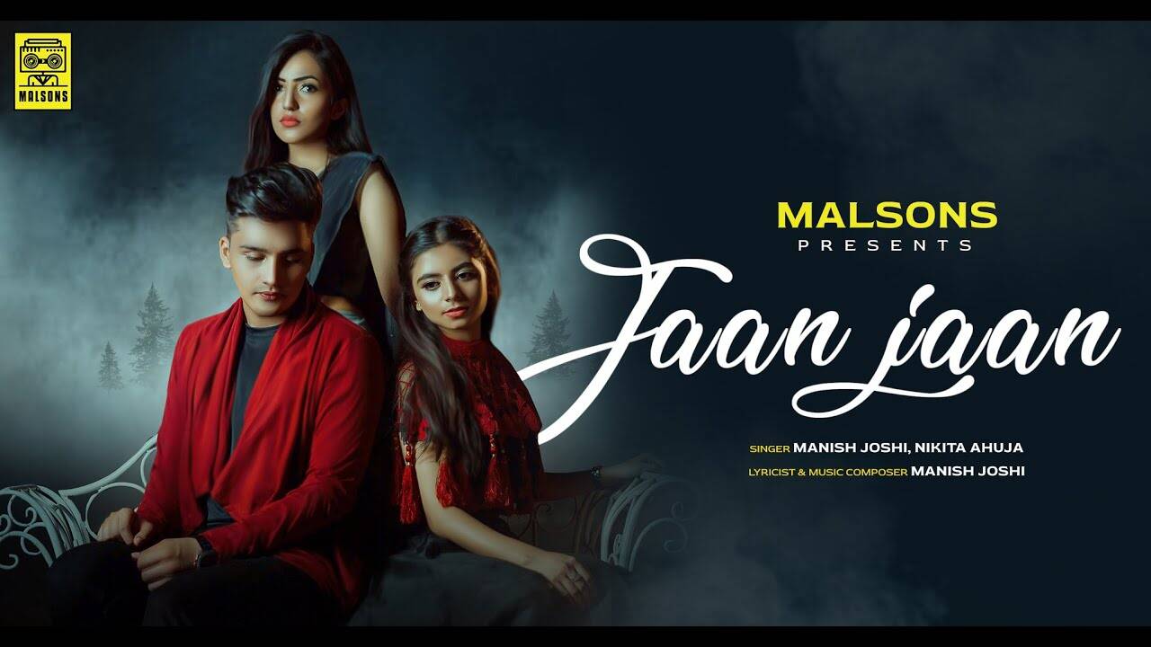 Watch popular hindi song music video - 'jaan jaan' sung by manish joshi and nikita ahuja