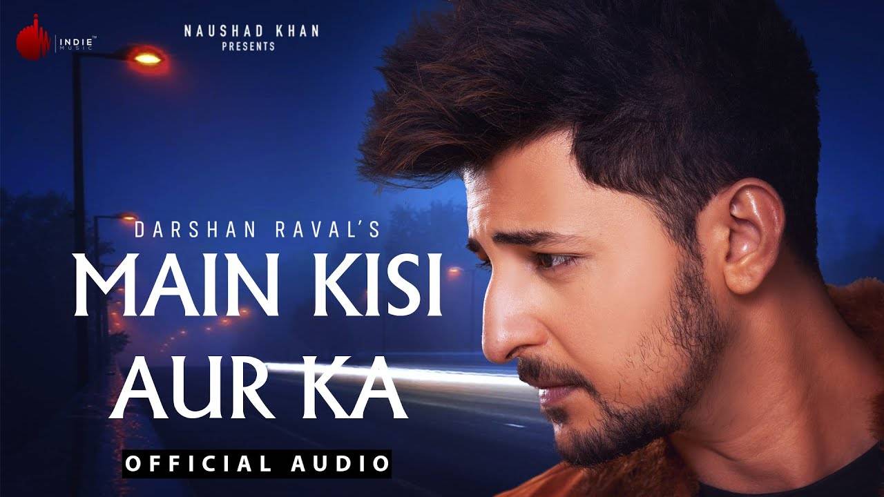 Check Out Latest Hindi Song Music Video - 'Main Kisi Aur Ka ...