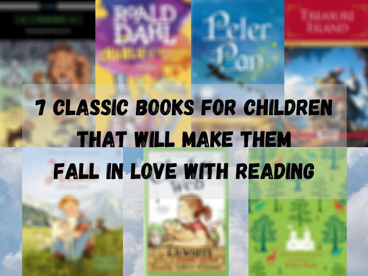 7 Classic Books For Children That Will Make Them Fall In Love With Reading The Times Of India